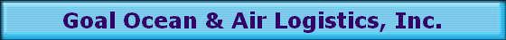 Goal Ocean & Air Logistics, Inc.